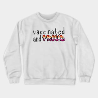 Vaccinated and Proud (Lesbian Pride Flag) Crewneck Sweatshirt